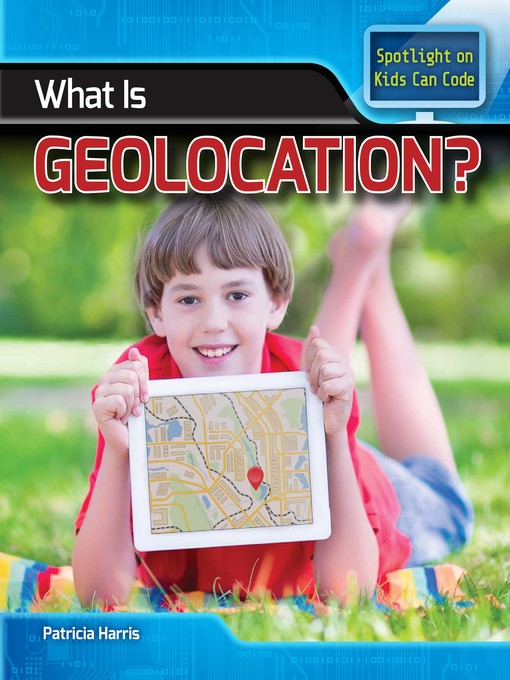 Title details for What Is Geolocation? by Patricia Harris - Wait list